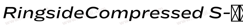 RingsideCompressed S字体转换 RingsideCompressed S字体转换